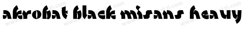 akrobat black misans heavy字体字体转换